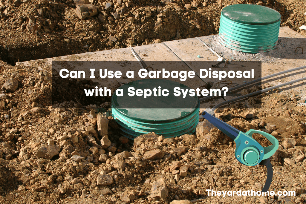 Can I Use a Garbage Disposal with a Septic System?