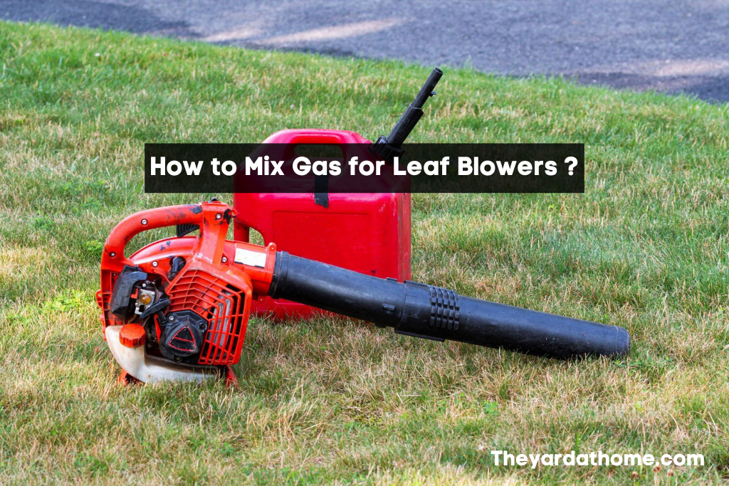 How to Mix Gas for Leaf Blowers?