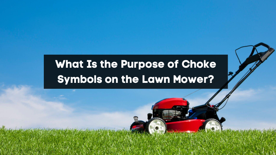 What Is the Purpose of Choke Symbols on the Lawn Mower?