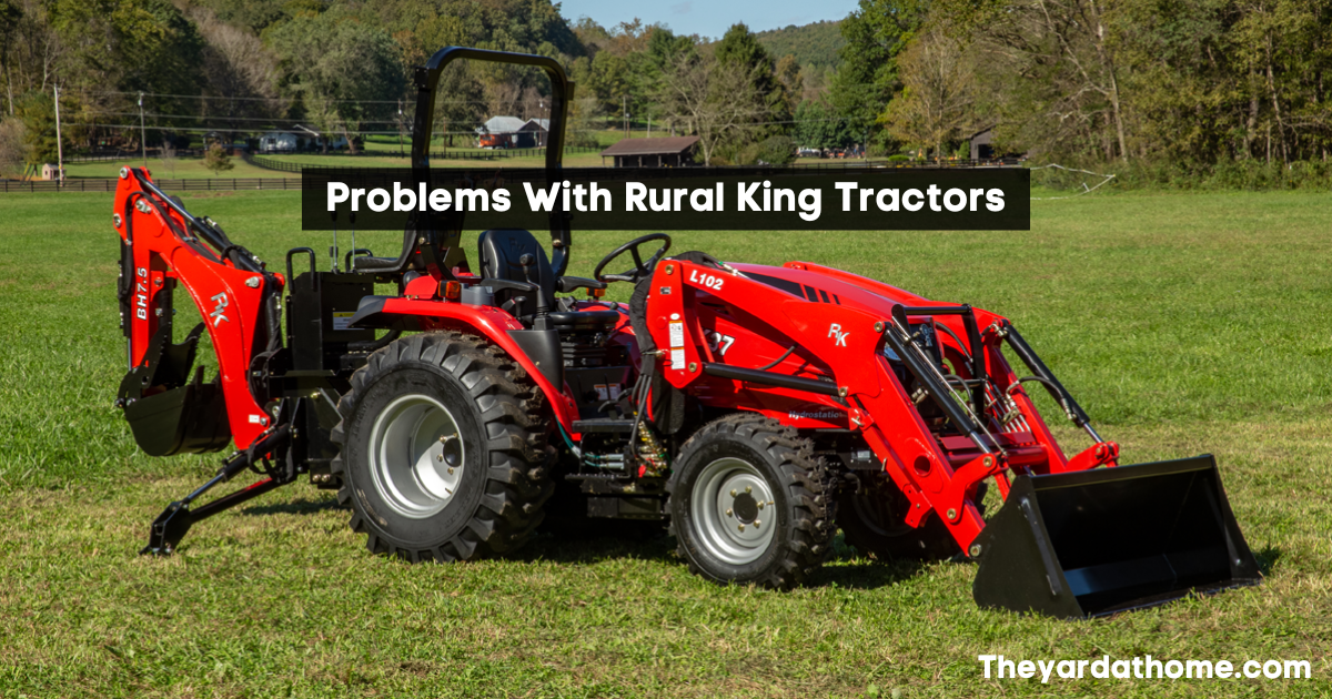 Breaking Down the Rural King Tractors: Common Issues and How to Avoid Them